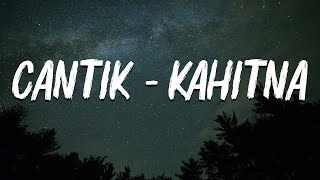 Kahitna  Cantik Official Lyric Video [upl. by Wende]