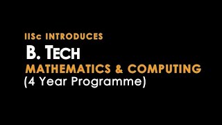 BTech in Mathematics and Computing at IISc [upl. by Nivets437]