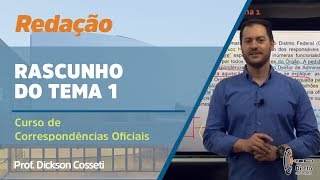 REDAÇÃO  Rascunho do tema 1 curso de correspondências oficiais para CLDF [upl. by Odinevneib594]