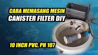 Cara memasang mesin canister filter DIY [upl. by Suiremed]