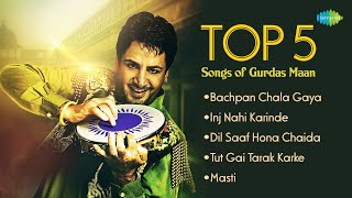 Gurdas Maan Songs Playlist  Challa  Bachpan Chala Gaya  Inj Nahi Karinde  Old Punjabi Songs [upl. by Stephen]