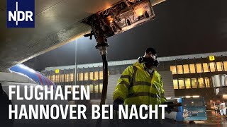 Nachts neben der Landebahn Flughafen Hannover  Die Nordreportage  NDR Doku [upl. by Cobb902]