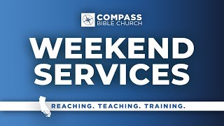 Weekend Services  Sept 14 2024  Compass Bible Church [upl. by Gibbons]