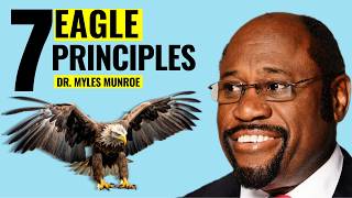 7 Success Principles of An Eagle  Dr Myles Munroe [upl. by Ahseinod575]