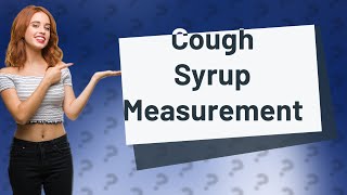 How do you measure 5 mL of cough syrup [upl. by Durward]