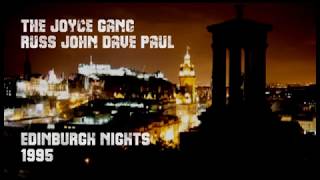 The Joyce Gang EDINBURGH NIGHTS [upl. by Branch]