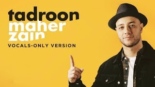 Maher Zain  Tadroon  ماهر زين  تدرون Vocals Only  بدون موسيقى  Lyric Video [upl. by Noryt633]