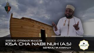 HistoriaKisa cha nabii Nuh AS  Sheikh Othman Maalim Sehemu ya 1 [upl. by Adnohrahs]