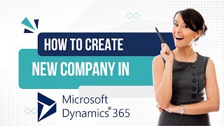 How to Create new Company in Microsoft Dynamics Business central [upl. by Minny]