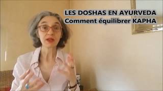 LES DOSHAS EN AYURVEDA Comment équilibrer KAPHA [upl. by Nimrak220]