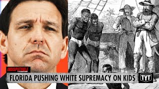 Florida MANDATING White Supremacist Myth Be Taught To Kids [upl. by Sirkin]