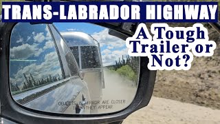 Airstream Trailer on 100km of Dirt Road in Northern Quebec  TransLabrador Highway [upl. by Einohpets]