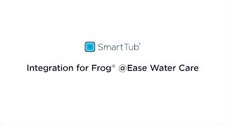 SmartTub®  Integration for Frog® Ease Water Care [upl. by Elwood]