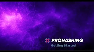 Getting Started With PROHASHING Rebranded [upl. by Reace813]