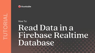 How to Read Data in a Firebase Realtime Database [upl. by Arikahc]