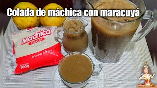 LA MEJOR COLADA DE MÁCHICA‼️ CON MARACUYÁ 😘👌❤️🇪🇨🇪🇨 Todos la repiten❣️❣️❣️ [upl. by Comras]