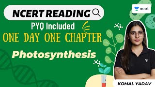 Photosynthesis  One Day One Chapter  NCERT Reading  PYQ Included  NEET 2022  Komal Yadav [upl. by Iormina]