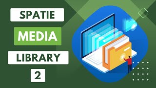 Uploading media with spatie media library part 2 associating and retrieving [upl. by Ecnerrat]