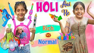 Holi Aayi Re  RICH vs NORMAL  MyMissAnand [upl. by Tiossem]