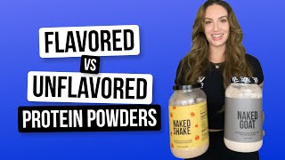 Unflavored vs Flavored Protein Powders  Nutrition Coach Explains  Naked Nutrition [upl. by Nosydam]