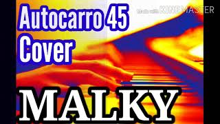 MALKY  AUTOCARRO 45 [upl. by Ban743]