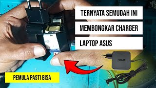 Cara Gampang Membuka Adaptor  Charger Laptop Asus Bagi Pemula [upl. by Ellehcear]