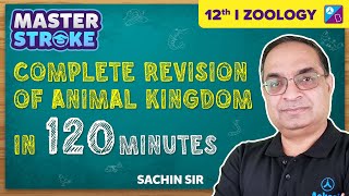 Animal Kingdom Class 11 Biology Complete Revision in 120 Minutes  NEET 2023 Exam  Dr Sachin Sir [upl. by Leilamag523]