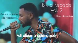 Anoo maaliin sin madaalu Bikila Kebede Vol2 album song audio Amazing new afan oromo gospel song [upl. by Estell]