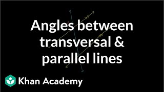 Figuring out angles between transversal and parallel lines  Geometry  Khan Academy [upl. by Daffodil]