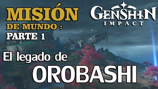 El legado de Orobashi  Parte 1  Genshin Impact  Guía de la misión [upl. by Aittam]