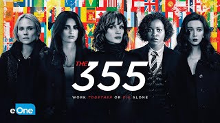 THE 355  Official Trailer  eOne Films [upl. by Kiel]