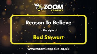 Rod Stewart  Reason To Believe  Karaoke Version from Zoom Karaoke [upl. by Athey]