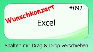 Excel Wunschkonzert 092 Spalten mit Drag amp Drop verschieben deutsch [upl. by Doykos689]