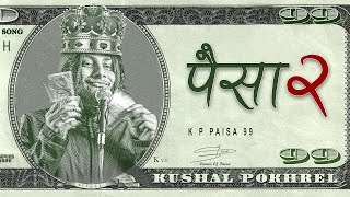 Paisa 20  Ninety Nine  Official song 2023  Kushal Pokhrel [upl. by Rem]