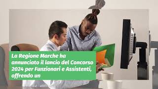 Concorso RegioneMarche Funzionari e Assistenti 2024  34 posti per diplomati e laureati [upl. by Mehitable830]