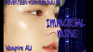 REUPLOADED SEVENTEEN KIM MINGYU ONESHOT FF IMMORTAL MINE 1 [upl. by Leclair]