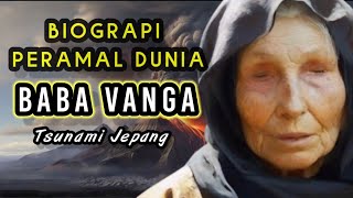 RAMALAN TAHUN 2024  Inilah Biograpi BABA VANGA yang Ramalannya Akurat Termasuk Bencana Alam Dunia [upl. by Faulkner]