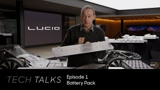 Battery Pack  Tech Talks  Lucid Motors [upl. by Melas]