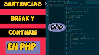 Sentencias Break y Continue en PHP Como funcionan para manipular ciclos en PHP [upl. by Scarito]