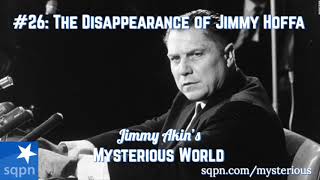 The Disappearance of Jimmy Hoffa  Jimmy Akins Mysterious World [upl. by Eerej]