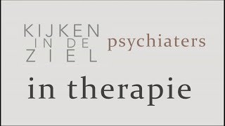 Kijken in de Ziel  Psychiaters 1  In Therapie [upl. by Nigle]