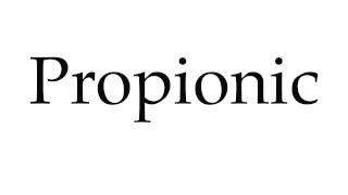 How to Pronounce Propionic [upl. by Bunce]