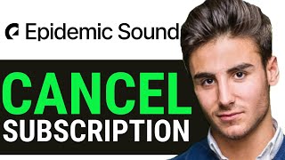 HOW TO CANCEL EPIDEMIC SOUND SUBSCRIPTION 2024 [upl. by Ailaroc]