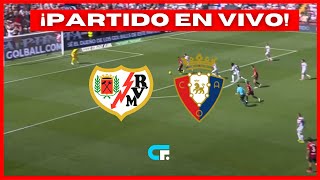 🚨 RAYO VALLECANO vs OSASUNA EN VIVO 🔥 DEBUTA JAMES RODRIGUEZ⚽ LA LIGA [upl. by Killion]