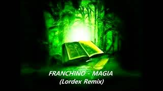 Franchino  Magia Lordex Remix [upl. by Kassia]