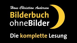 Bilderbuch ohne Bilder  Die komplette Lesung  Hans Christian Andersen [upl. by Swift148]