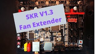 SKR 13  Fan Extender Part 1  Stepper Cooling [upl. by Enelram]