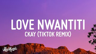 CKay  Love Nwantiti TikTok Remix Lyrics quotI am so obsessed I want to chop your nkwobiquot [upl. by Wolpert269]