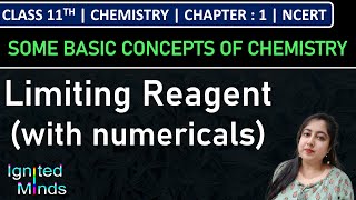 Class 11th Chemistry  Limiting Reagent with numericals  Ch 1  Some Basic Concepts of Chemistry [upl. by Hollyanne]