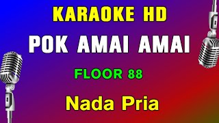 HUTANG  Pok Amai amai  Floor 88  KARAOKE NADA PRIA [upl. by Forelli165]